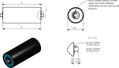 E ( 1:3 ) E G F 25 DIA. SHAFTS: 12 SLOT 18 AF 30 DIA. SHAFTS: 14 SLOT 22 AF DUST COVERS CAN BE CUSTOM MADE FOR YOUR COMPANY DEPENDING ON QTY AND AS PER REQUEST S25 = 22,00 S30 = 25,00 DIA.